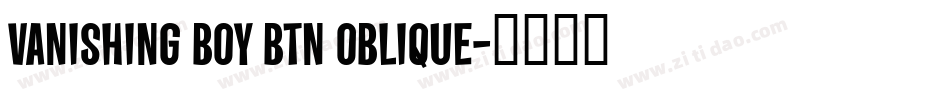 Vanishing Boy BTN Oblique字体转换